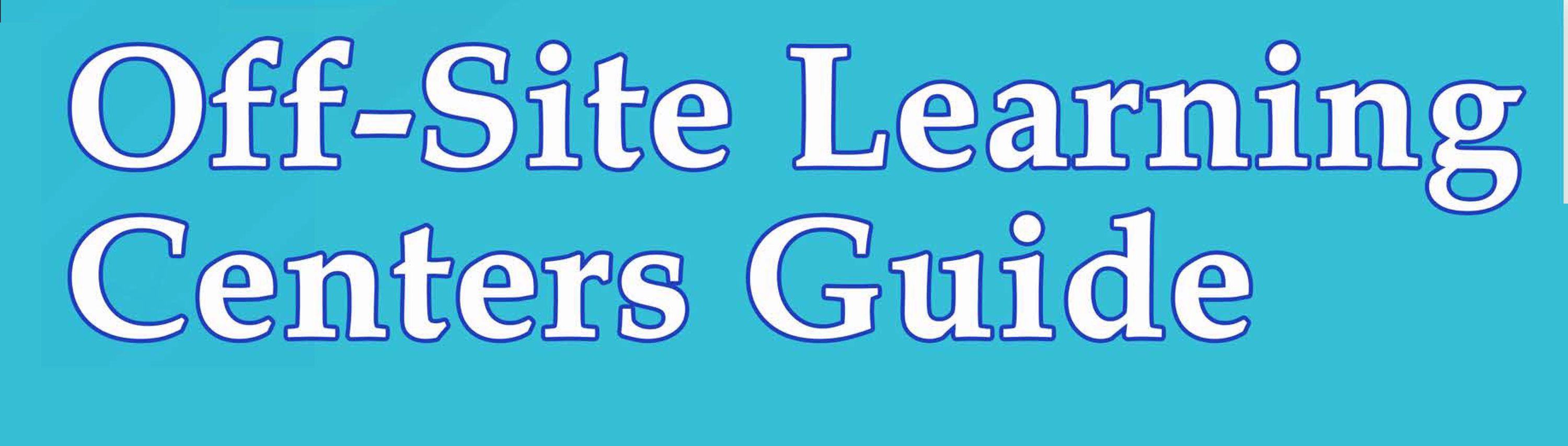 Off-Site Learning Centers Guide